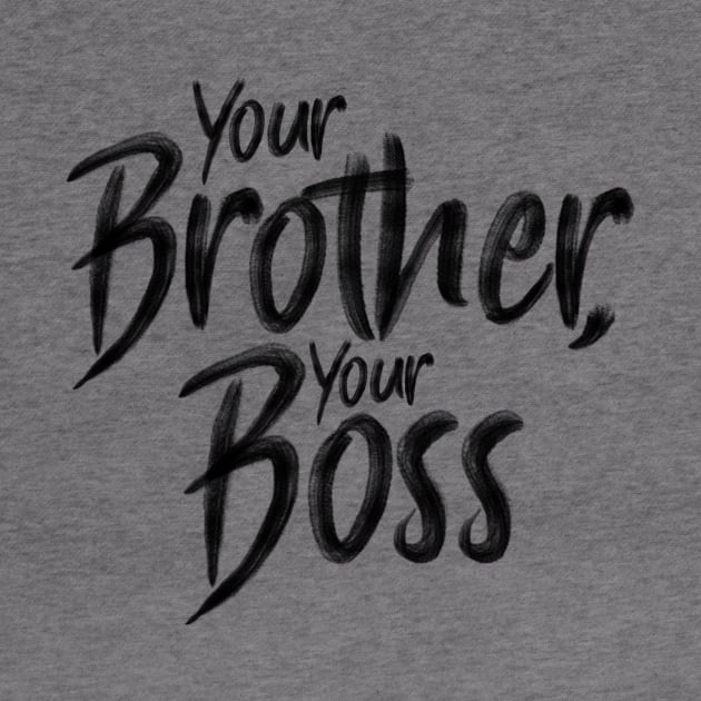 Your Brother, your Boss by holger.brandt